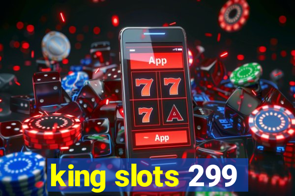 king slots 299